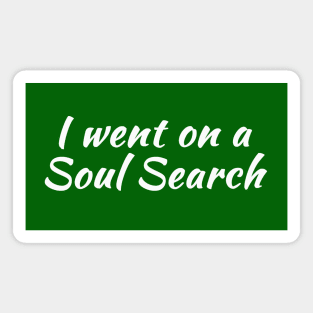 I Went on a Soul Search | Life Purpose | Quotes | Green Magnet